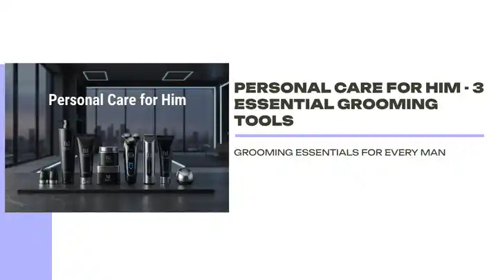 Personal Care For Him - 3 Essential Grooming Tools by@Outfy